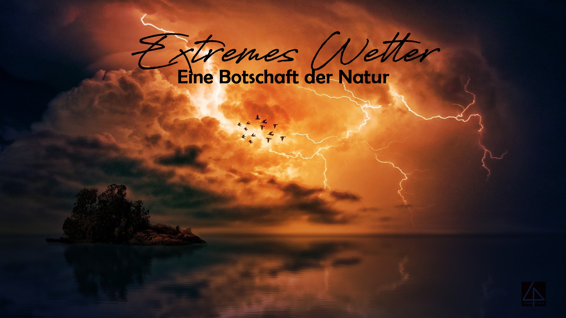 Extremes Wetter - Eine Botschaft der Natur